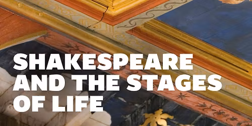 Shakespeare and the Stages of Life