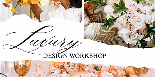 Luxury Flower Design Workshop