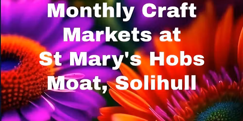 Hobs Moat Craft Markets 2026 | Pop-up Kitchen | Lolly's Events | St Mary's Solihull | Free Entry!