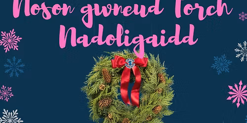Noson gwneud Torch Nadoligaidd \/ Christmas Wreath Making