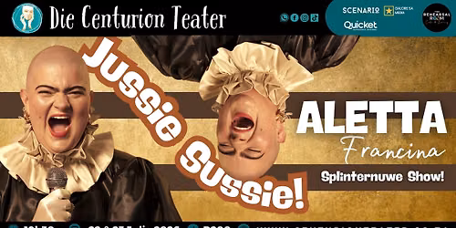 Aletta Francina - Jussie Sussie! | Die Centurion Teater