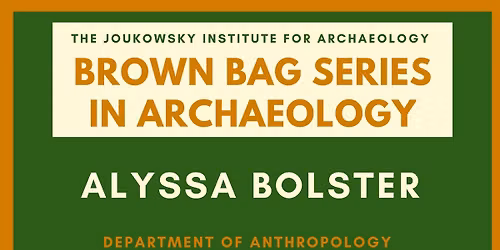 Brown Bag Series in Archaeology: Alyssa Bolster