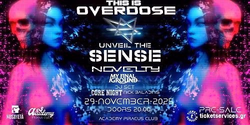 THIS IS OVERDOSE LIVE | UNVEIL THE SENSE - NOVELTY - MY FINAL GROUND - CORE NIGHT |  SAT 29 NOV ATH