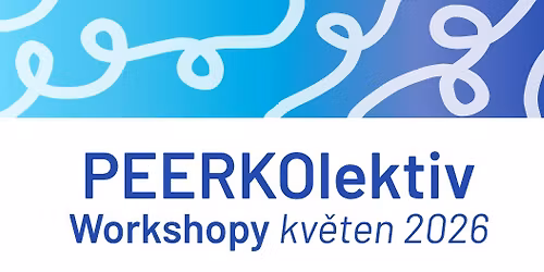 Praktick\u00e9 workshopy od PEERKOlektivu