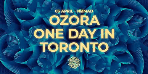 OZORA One Day in Toronto (Easter Friday)