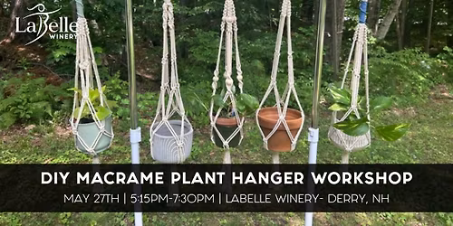 Hands-On DIY Macrame Plant Hanger Workshop (LaBelle Winery- Derry, NH)