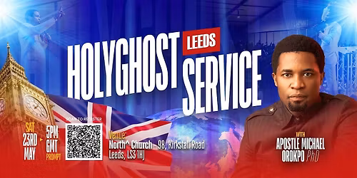 May 23rd Leeds Holy Ghost Service