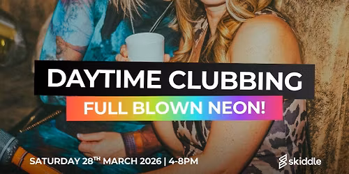 Truth Daytime Clubbing | FULL BLOWN NEON!