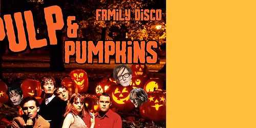 PULP & PUMPKINS I Spooky Family Disco