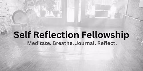 Self Reflection Fellowship