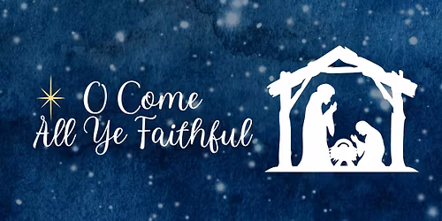 O Come All Ye Faithful Advent Outdoor Event