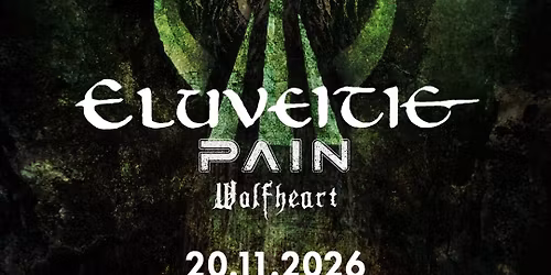 ELUVEITI + Special Guest: Pain + Support: Wolfheart \u2022 Dresden \u2022 Stromwerk