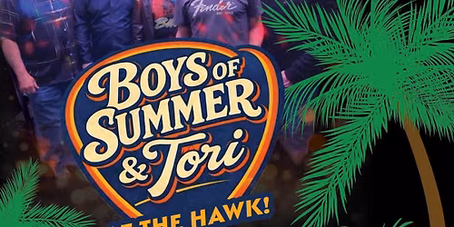 BOYS OF SUMMER at The Hawk!