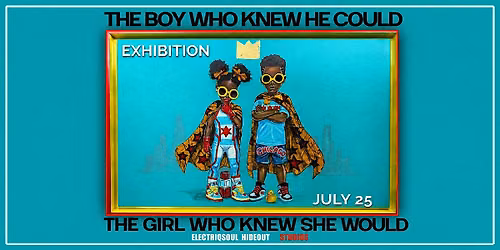 The Boy Who Knew He Could\/ The Girl Who Knew She Would Art Exhibit
