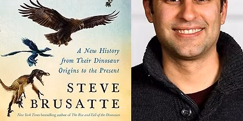 Paleontologist and Bestselling Author Steve Brusatte, \u201cThe Story of Birds"