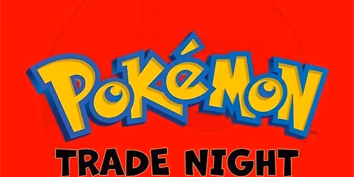 Pok\u00e9mon Trade Night!