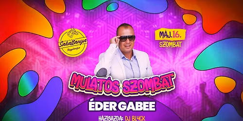Mulat\u00f3s Szombat | \u00c9DER GABEE | m\u00e1j. 16.