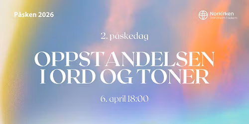Oppstandelsen i ord og toner - 2. p\u00e5skedag