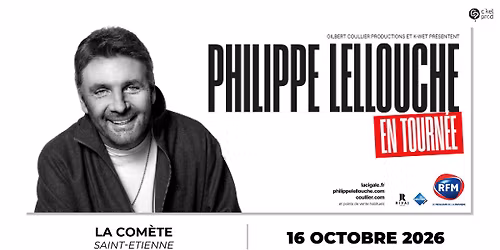 PHILIPPE LELLOUCHE \u2022 La Com\u00e8te Saint-Etienne \u2022 Vendredi 16 octobre 2026