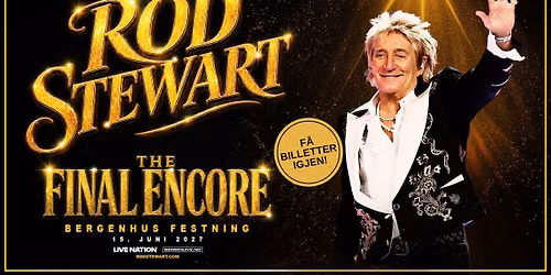 F\u00c5 BILL! Rod Stewart \u2013 The Final Encore \/\/ Bergenhus Festning