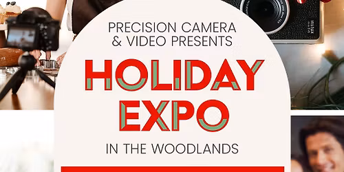 Precision Camera & Video Holiday Expo - The Woodlands