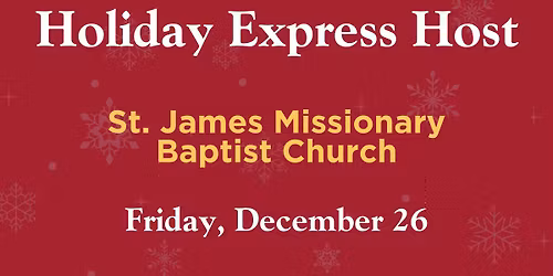 Holiday Express Hosted by St. James Missionary Baptist Church