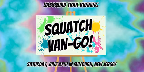 Squatch Van-GO: Run\/Hike & Create