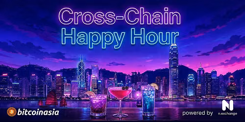 Cross-Chain Networking Happy Hour During Bitcoin Asia 2026