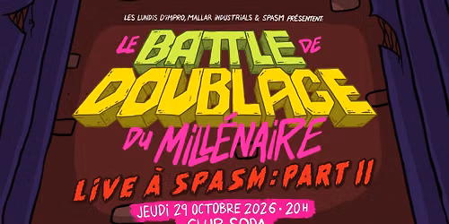 Le Battle de Doublage du Mill\u00e9naire - SPASM 2026