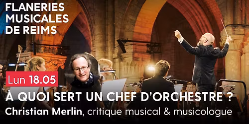 Conf\u00e9rence : \u00c0 quoi sert la chef d'orchestre ?