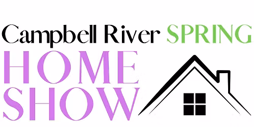 Campbell River Spring Home Show