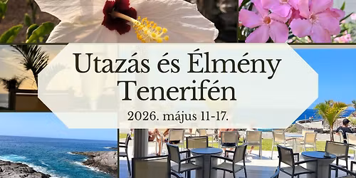 Tenerife J\u00f3gat\u00e1bor - 2026. m\u00e1jus 11-17.