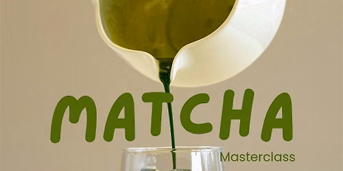 Matcha Masterclass at Bake Me Up