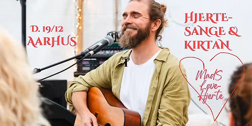Mads L\u00f8vehjerte \u2661 Hjertesange & Kirtan \u2661 Aarhus \u2661