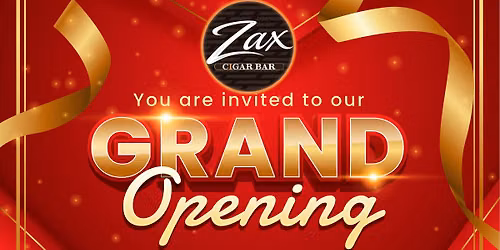 Grand Opening - Zax Cigar bar