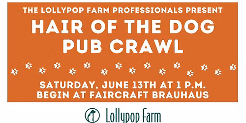 Lollypop Farm Professionals Hair of the Dog Pub Crawl