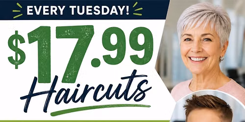 \u2702\ufe0f Every Tuesday: $17.99 Haircuts for Seniors & Kids! \u2702\ufe0f