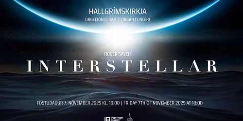 INTERSTELLAR \u2013 ORGELT\u00d3NLEIKAR \/ ORGAN CONCERT \u2013 ICELAND AIRWAVES PARTNER EVENT