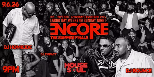 ENCORE : THE SUMMER FINALE | DJ HOMICIDE | DJ BOUNCE | DJ EMPACT
