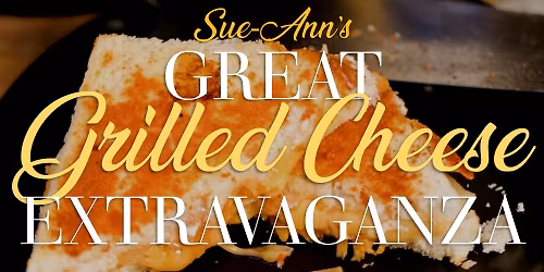 The Great Grilled Cheese Extravaganza 2025