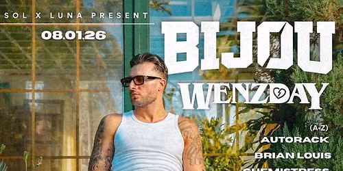 Luna x Sol Present: BIJOU & WENZDAY - SOL Pool Club