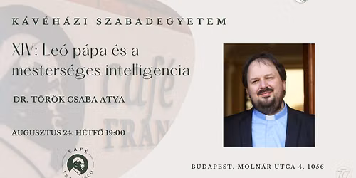 K\u00c1V\u00c9H\u00c1ZI SZABADEGYETEM\u25ab\ufe0fXIV: Le\u00f3 p\u00e1pa \u00e9s a mesters\u00e9ges intelligencia