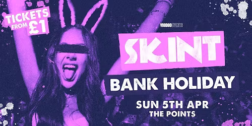 Skint - Easter Bank Holiday! \ud83d\udc23