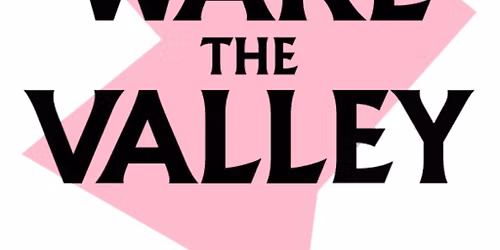 Wake the Valley