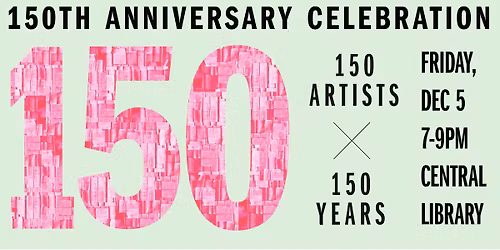 150 Artists x 150 Years: Friday Celebration