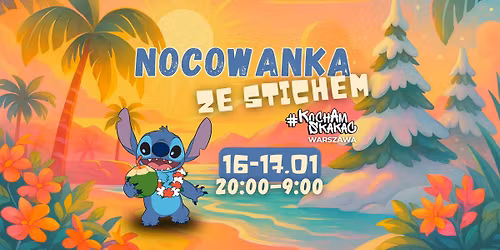 Nocowanka ze Stichem w #KochamSkaka\u0107 Warszawa \ud83c\udf34 | 16\u201317.01