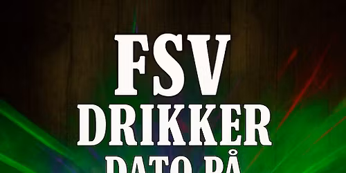 FSV drikker dato p\u00e5 Viggos