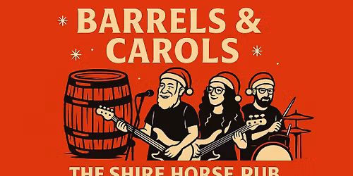 Barrels & Carols!!!