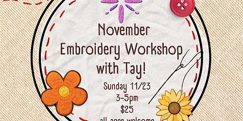 November Embroidery Workshop with Tay!