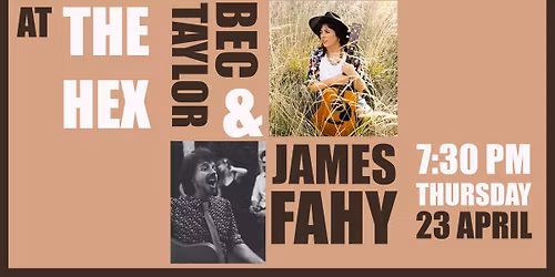 Bec Taylor and James Fahy! Live at Hex, Clifton Hill! All welcome! 